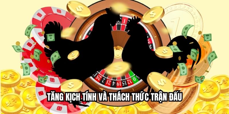 Tăng kịch tính và thách thức trận đấu